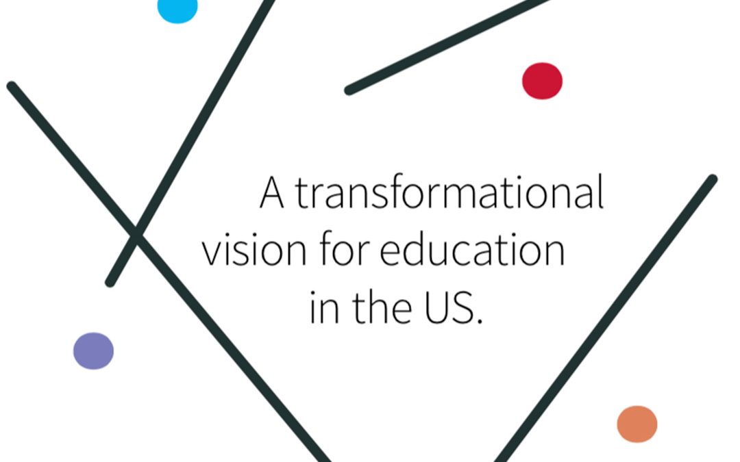 A Transformational Vision for Education in the U.S.