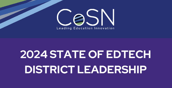CoSN 2024 State of EdTech Leadership Report